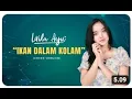 Download Lagu ELCORONA GAMBUS – IKAN DALAM KOLAM (COVER OLEH LAILA AYU)