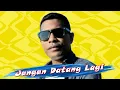Download Lagu JHON SERAN ~ JANGAN DATANG LAGI ~ Cipt  Loela Drakel ~ Cover