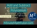 Add and Subtract Polynomials Polynomials College Algebra