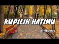 Kupilih Hatimu - Ussy ft Andhika ( Lyrics )