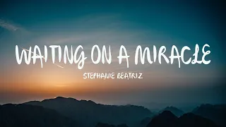 Stephanie Beatriz - Waiting On A Miracle (Mix Lyric)
