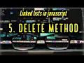 Linked lists in javascript - 5 Delete method