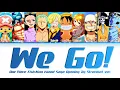 Download Lagu ウィーゴー！ | WE GO! (10麦わらの一味Ver. / 10-Member Straw Hat Pirates Version) — Full Lyrics [Kan/Rom/Eng]