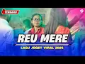 Download Lagu REU MERE - Lagu Joget Viral 2025 - REMIX TERBARU