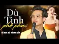 Download Lagu Hà Anh Tuấn \u0026 Hồ Ngọc Hà - Dù Tình Phôi Phai | Official Music Video