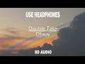 Lagu 8D_AUDIO || DOUBLE TAKE || DHRUV ||(slowed tiktok song)(lyric)