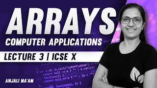 Arrays Lecture 3 ICSE X SELECTION SORT BUBBLE SORT Anjali Ma am