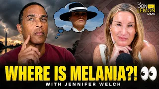 Where is Melania Don Lemon and Jennifer Welch Have Questions