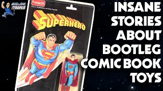 INSANE Stories About Bootleg Comic Book Toys