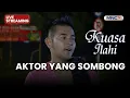 Lagu 🔴 AKTOR YANG SOMBONG | LIVE KUASA ILAHI | 15 DESEMBER 2025