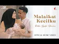 Download Lagu MALAIKAT KECILKU - RIZKI RIDHO (OFFICIAL MUSIC VIDEO)