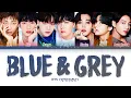 Download Lagu BTS Blue \u0026 Grey Lyrics (방탄소년단 Blue \u0026 Grey 가사) [Color Coded Lyrics/Han/Rom/Eng]