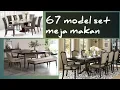 Lagu 67 model set meja makan makan terbaru/set meja makan minimalis modern/furniture murah mewah