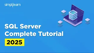 SQL Server Complete Tutorial Microsoft SQL Server Training SQL Server Management Simplilearn
