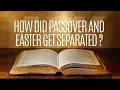 How Did Passover and Easter Get Separated