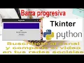 Como crear una barra de progresion con tkinter Python 3