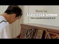 Download Lagu [FMV] Mark lee - seamin tak seiman