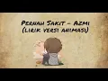 Pernah Sakit - Azmi (Lyrics) With Animasi