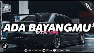 dj ada bayangmu remix viral tiktok terbaru 2025 bootleg 