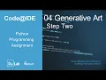 Code IDE Python Programming Assignment 4 Generative Art - Step 2