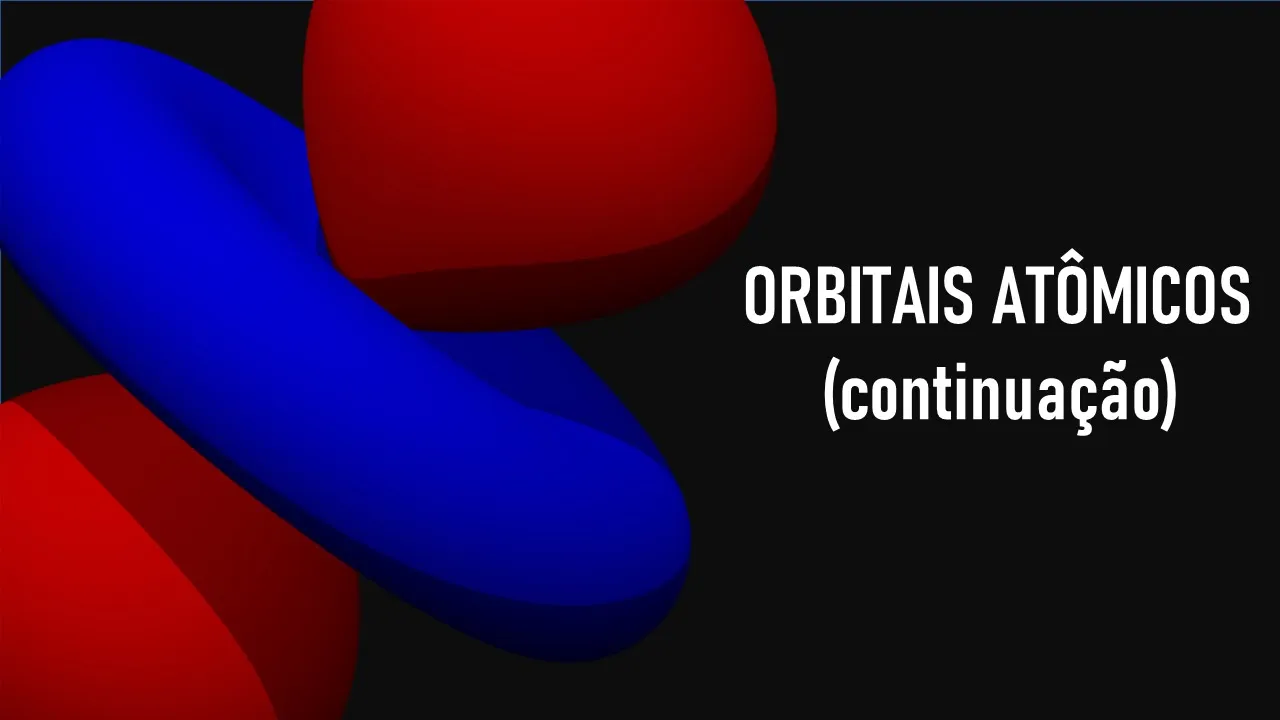Aula 2 Orbitais Atômicos (continuação)