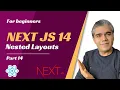 next js 14 tutorial next js 14 for beginners nested layout in next js part 14