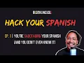 You re Sabotaging Your Spanish And Don t Even Know It Hack Your Spanish