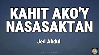 kahit akoy nasasaktan lyrics jed abdul
