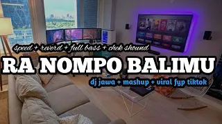 Download Dj ra nompo balimu slow bass viral fyp tiktok terbaru MP3