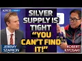 Silver Supply Is Strained as Fiat Falters Robert Kiyosaki