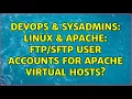 DevOps SysAdmins Linux Apache user accounts for Apache Virtual Hosts