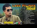 Download Lagu 🎶LAGU IPANK - APAKAH ITU CINTA, KU PUJA PUJA, SAKIT DALAM BERCINTA 🎶