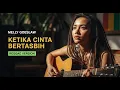 Lagu MELLY GOESLAW - KETIKA CINTA BERTASBIH | COVER REGGAE BY JMT MUSIC