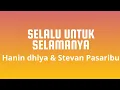 Download Lagu Selalu untuk selamanya - Hanin dhiya \u0026 Stevan Pasaribu ( Lirik Lagu Terbaru )