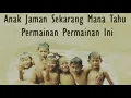 Download Lagu Bikin Kangen Masa Kecil || Permainan Anak Di Era Tahun 80-90an