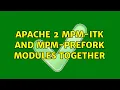 Apache 2 mpm-itk and mpm-prefork modules together