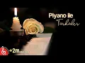 Download Lagu Piyano ile Türküler ♫ Enstrümantal Fon Müzikleri (1 Saat)