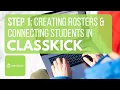 Step 1 Creating Rosters Connecting Students in Classkick