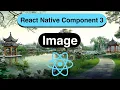 Image Component Made Easy with React Native In 16 Minutes - 2022