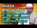 Lagu Rahasia Menghadirkan Hati Ketika Sholat Hingga Merasakan Nikmatnya Ibadah - KH MUHAMMAD BAKHIET 