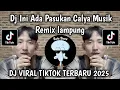 Lagu DJ INI ADA PASUKAN CALYA MUSIK YANG PUNYA TAP TAP LAYAR - SAMBEL ANGGUN MENYALA REMIX LAMPUNG VIRAL 