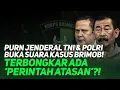 Download Lagu PURN JENDERAL TNI \u0026 POLRI BUKA SUARA KASUS BRIMOB! TERBONGKAR ADA 'PERINTAH ATASAN'?!