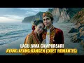 Lagu AYANG AYANG KANGEN - LAGU CAMPURSARI DUET ROMANTIS FULL KENDANG FULL BASS