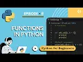 Python Functions for Beginners 2025 Step by Step Guide to Writing and Mastering Functions Ep 8