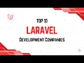 Top 10 Laravel Development Companies in 2026 Best Laravel Agencies Worldwide