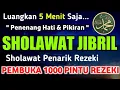 Download Lagu SHOLAWAT PEMANGGIL UANG GHAIB !! Sholawat Jibril Penarik Rezeki dari segala penjuru,sholawat nabi