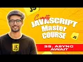 What is async await in Javascript in Javascript Master Course in