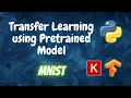 Transfer Learning using Pretrained Model Mnist Keras Tensorflow Python