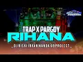 Download Lagu TRAP X PARGOY Rihana Remix Riski Irfan Nanda \u0026 69project #riskiirvannanda #69project