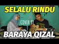 SELALU RINDU - RITA SUGIARTO ( Cover Baraya Qizal )